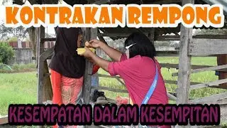 KESEMPATAN DALAM KESEMPITAN || KONTRAKAN REMPONG EPISODE 119