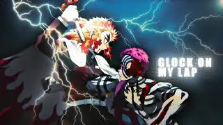 「Glock in my Lap🔥💀」Demon Slayer [AMV/EDIT]