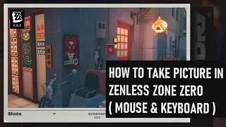 How to take picture in Zenless Zone Zero Mouse and Keyboard