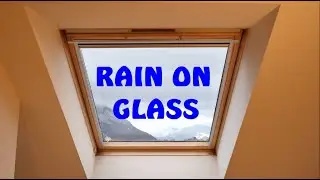 ASMR - RAIN ON GLASS - PLUIE SUR VELUX - BRUIT BLANC WHITE NOISE