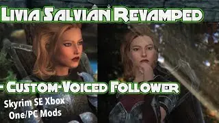 Livia Salvian Revamped - Custom-Voiced Follower Skyrim SE Xbox One/PC Mods