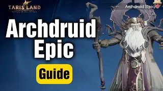 Tarisland Archdruid Epic Raid GUIDE - Bard Aurora Heal!
