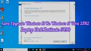 Upgrade windows 10 ke windows 11 latop DELL Latitude 5490