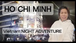 HO CHI MINH NIGHT ADVENTURE Edition | Explore 