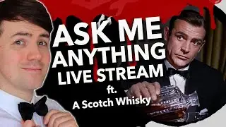 Ask Me Anything | Webcam Livestream Q&A | Ft. A Glass (or two) of Scotch