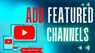 How To Add a Featured Channel on Your YouTube Channel | how to add feature channel on youtube