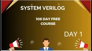 SYSTEM VERILOG COMPLETE COURSE || 108 DAYS OF SV || DAY 1||