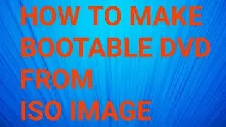 How to Burn an ISO to DVD Windows Bootable