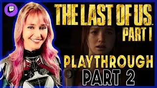 Terrifying Yet Addictive!💀| The Last of Us Part 1 | Blind Playthrough | Part 2