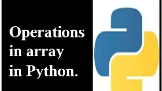 Basic Operations In Array in Python.