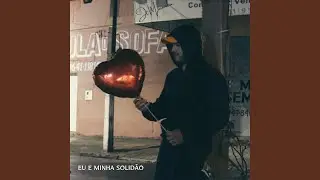 Eu e Minha Solidão