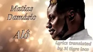Matias Damásio - Alô | Original lyrics with English translation