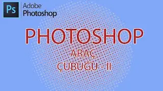 PHOTOSHOP-ARAC ÇUBUĞU TANIYALIM 2