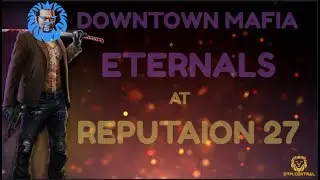Eternal At Rep 27 | Downtown Mafia (RPG) Mobsters