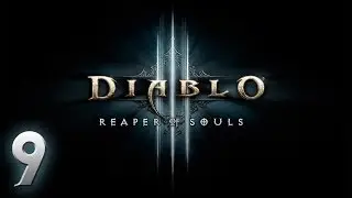Diablo 3 - Reaper of Souls #9 [Финал V акта]