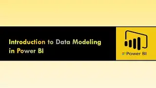 Introduction to  Data Modeling in Power BI