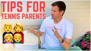 My Tips For Tennis Parents | How To Guide Juniors to a Successful Tennis Career
