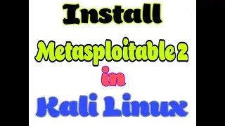how to install metsploiable 2.0 in virtulbox in os kali