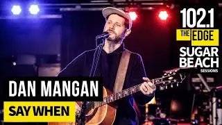 Dan Mangan - Say When (Live at the Edge)