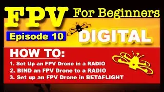 FPV #10 - How To set up an FPV DJI DIGITAL Drone - Bind, Radio, Betaflight Configurator