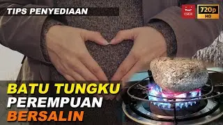 Penyediaan batu tungku untuk wanita selepas bersalin [ after giving childbirth ]