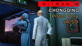 Hitman 3 without Interact, Climb, Melee, Throw and Crouch - End of an Era (Chongqing)