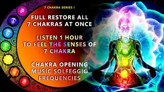 {TRY LISTENING FOR 1 HOUR} Full Restore All 7 Chakras At Once |  Ultra Deep CHAKRA Meditation Music
