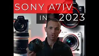 Should You Buy the Sony A7IV in 2023? | Sony A7IV After 1 Year | Should I Sony A7IV Good in 2023?