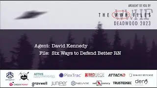Six Ways to Defend Better RN | David Kennedy | WWHF 2023