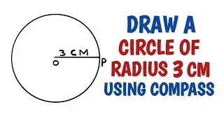 How to draw a circle of radius 3 cm using compass
