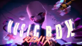 [FNAF] Music Box Remix (COLLAB)