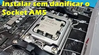Ryzen AM5 Socket LGA1718. Como instalar o processador sem danificar nada.