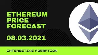 Ethereum Price prediction 08.03.2021