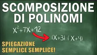 Tutti i Tipi di Scomposizioni di Polinomi Spiegati Semplicemente
