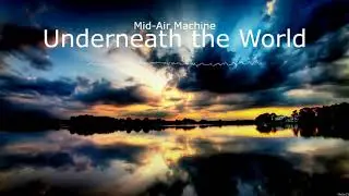 [Copyright free] 🎶 Mid-Air Machine - Underneath the World 🎶 [Free music]