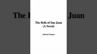 The Bells of San Juan - Jackson Gregory | Full Audiobook 📚