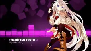 ▶Nightcore ★ The Bitter Truth