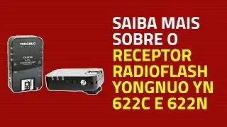 Receptor Radio Flash Yongnuo yn 622C e 622N