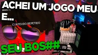 ACHEI UM JOGO MEU NO ROBLOX E... ACABEI ODIANDO