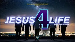 JESUS 4 LIFE - KINGDOM WARRIORZ
