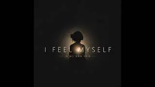 I feel myself
