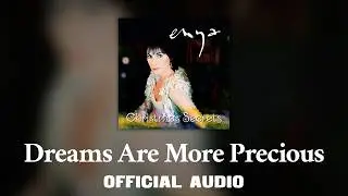 Enya - Dreams Are More Precious (Official Audio)