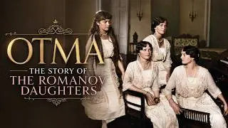 The Story of the Romanov Grand Duchesses | Documentary