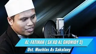 Surat Al Fatihah Sa'ad Al Ghomidy 3 - Ustadz Muchlas As Sakalany