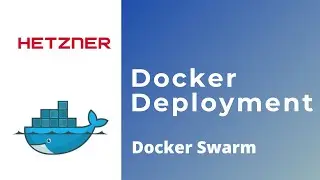 Docker Deployment from start to finish using docker swarm