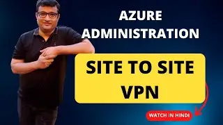 Azure Site to Site VPN - Demo in Hindi