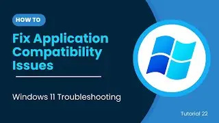 22 | How To Fix Application Compatibility Issue | Windows 11