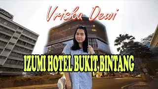 IZUMI HOTEL BUKIT BINTANG, INI HOTEL BINTANG BERAPA YA  ⁉