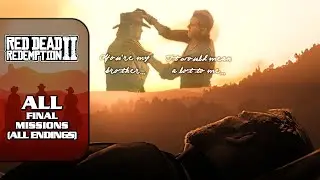 RDR2 [100% Walkthrough] - All Final Missions / All Endings