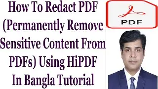 How To Redact PDF (Permanently Remove Sensitive Content From PDFs) Using HiPDF In Bangla